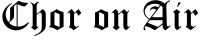 Chor on Air Logo